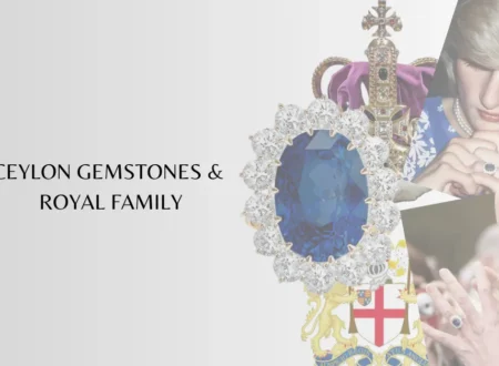 CEYLON GEMSTONES AND ROYAL FAMILY