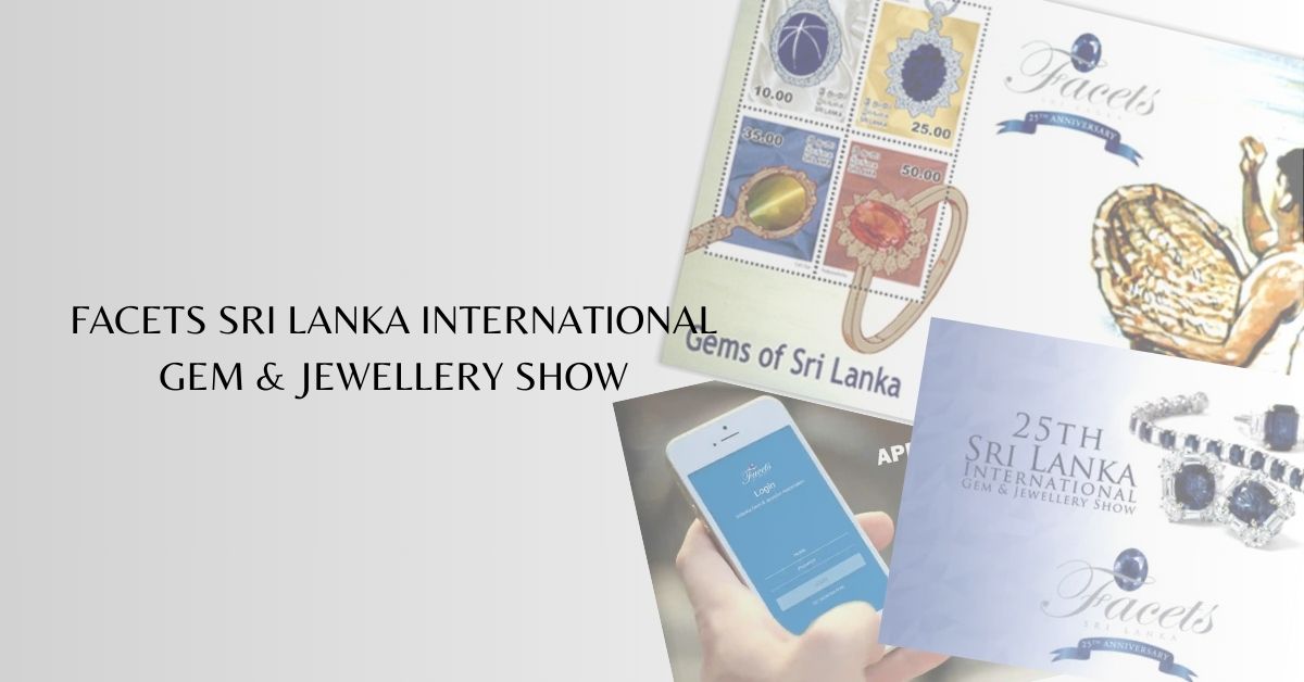 FACETS Sri Lanka International Gem and Jewellery Show