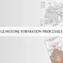 The Fascinating Formation and Deposit of Gemstones